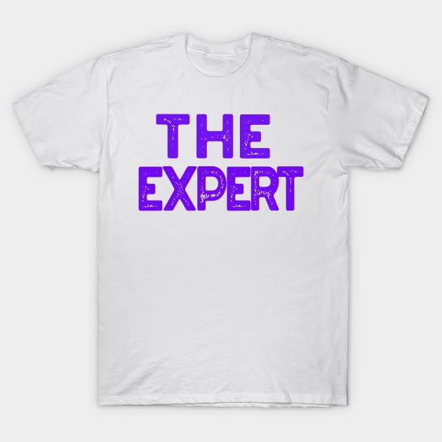 The Expert T-Shirt by BrokerRon